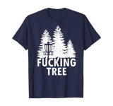 Disc Golf Fucking Tree Shirt Funny Frolf Tee