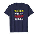 Funny Build Fly Crash Rebuild Airplane RC Plane Pilot Shirt
