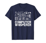 Computer Whisperer Shirt IT Tech Support Nerds Geek T-Shirt