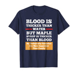 Blood Is Thicker Than Water But Syrup Funny Shirt Gift