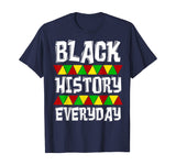 Black History Everyday T-Shirt Clothing Cloth Outfit Tee
