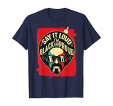 Say It Loud Black and Proud T-Shirt Black History T-Shirt