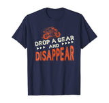 Drop A Gear And Disappear Motorcycle Shirt Funny Biker Tee