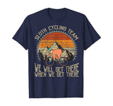 Sloth Cycling Team We Well Get There When We Get There T-Shirt