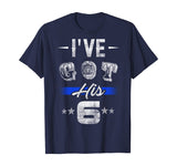 Thin Blue Line - I've Got His Six T-Shirt