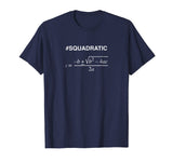 #SQUADRATIC Math t-shirt with Quadratic Formula