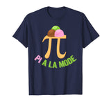 Pi A La Mode Shirt | Funny Math Pie A La Mode Tee Gift