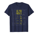 All You Need Is Love Math T shirt - Math Equation T Shirt