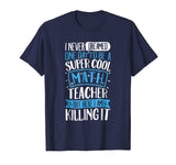 Super Cool Math Teacher T shirt Women Teachers School Gift