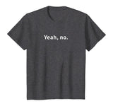 Yeah, No Funny Sarcastic Sassy Text T-Shirt for Women