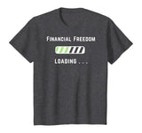Freedom Loading Finance Dividend Stock Market Shares T-Shirt