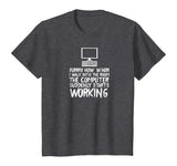 Funny Computer Starts Working Information Technology IT Tee