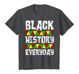 Black History Everyday T-Shirt Clothing Cloth Outfit Tee