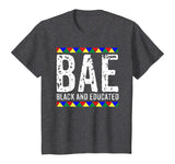BAE Black And Educated Shirt- Black History Month T-Shirt