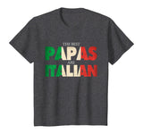 Funny Italian Papa Gift Best Papas Are Italian Flag