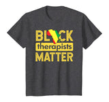 Black Therapists Matter T-Shirt Africa History Month School