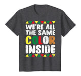 We're All The Same Color Inside T Shirt History Month Pride