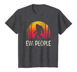 Vintage Retro Ew People Bigfoot T Shirt Funny Sasquatch Gift