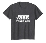 Square Root 256 T-Shirt | Happy 16th Birthday for Age 16 Six