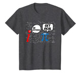 Be Rational Get Real T-Shirt Funny Math Geek Pi Day T-Shirt