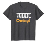 Octopi Funny Math Nerd Geometry Algebra Octopus Pi Gift T-Shirt