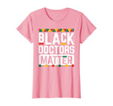 Black Doctors Matter Shirt Funny Black History Month Gift