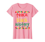 Teach Black History, Month School Teacher Gift T-Shirt