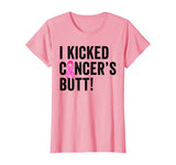 Funny I Kicked Cancer's Butt Tee, Fun Breast Cancer Survivor T-Shirt
