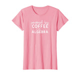 Womens Powered by Coffee &amp; Algebra - Growth Mindset Math Teacher T-Shirt