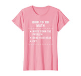 Funny How To Do Math Shirt For Men Women Funny Math Teacher T-Shirt