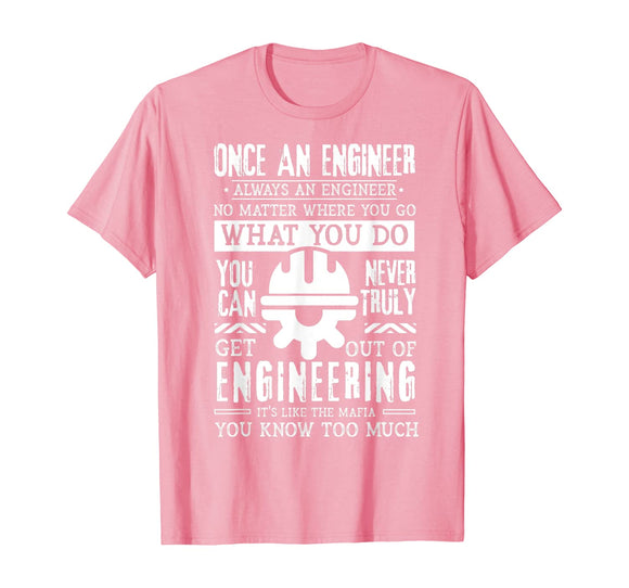 Once An Engineer Always An Engineer Funny Engineers T-Shirt