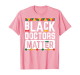 Black Doctors Matter Shirt Funny Black History Month Gift