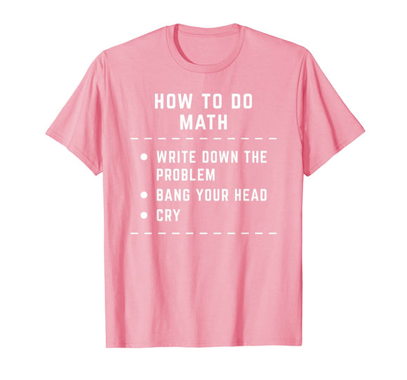 Funny How To Do Math Shirt For Men Women Funny Math Teacher T-Shirt