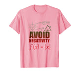 Funny Avoid Negativity T-shirt School Funny Math Quote Meme