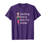 Funny Getting Old Is Not For Sissies Grandmother T-Shirt