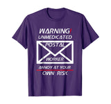 Funny Postal Worker Shirt Unmedicated Annoy at Your Own Risk