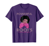 Powerful Roots Black History Month I Love My Roots T-shirt