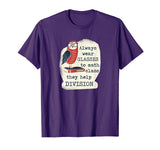 Funny Math Shirt: Always Wear Glasses To Math Class