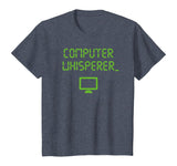 Computer Whisperer Shirt Tech Support Nerds Geeks Funny IT T-Shirt