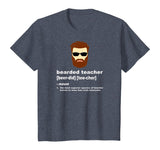 Funny Beard Teacher Shirt; Teacher Appreciation Gift for Men