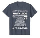Come To The Math Side We Have Pie Shirt Pi Day Teacher Gift