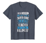 Super Cool Math Teacher T shirt Women Teachers School Gift