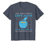 You're Gonna Love Math Funny Math Science Shirt For Teacher