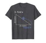 Funny Find X T-Shirt Math Pun Science Student Humor Gift T-Shirt