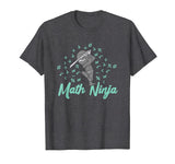 Funny Math Ninja Mathematics Teacher Student Gift T-Shirt