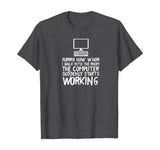 Funny Computer Starts Working Information Technology IT Tee
