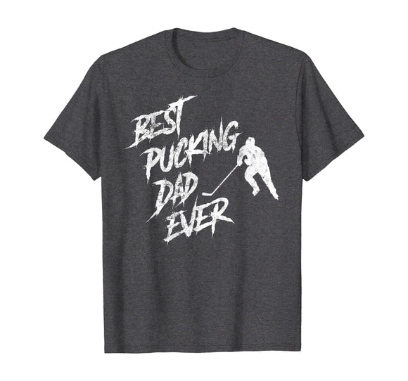 Mens Best Pucking Dad Ever - Funny Fathers Day Hockey Pun T Shirt