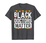 Black Doctors Matter Shirt Funny Black History Month Gift
