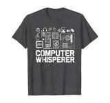 Computer Whisperer Shirt IT Tech Support Nerds Geek T-Shirt
