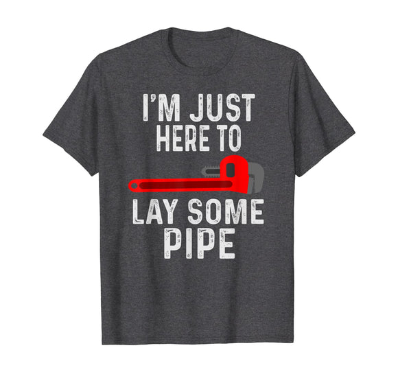 Mens Funny Plumber Gifts For Men Plumbing Lay Some Pipe T-Shirt